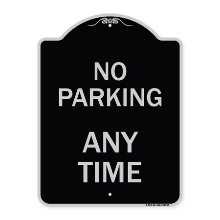 Signmission No Parking Anytime Heavy-Gauge Aluminum Architectural Sign, 24" x 18", BS-1824-22965 A-DES-BS-1824-22965